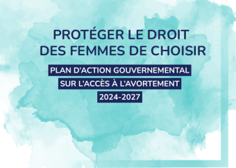 PLAN D’ACTION GOUVERNEMENTAL SUR L’ACCÈS À L’AVORTEMENT 2024-2027